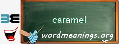 WordMeaning blackboard for caramel